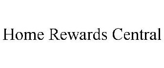 HOME REWARDS CENTRAL