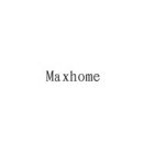 MAXHOME