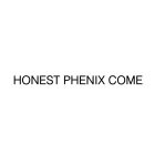 HONEST PHENIX COME