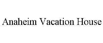 ANAHEIM VACATION HOUSE