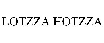 LOTZZA HOTZZA