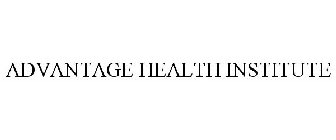ADVANTAGE HEALTH INSTITUTE