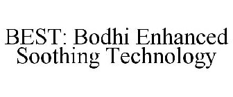 BEST: BODHI ENHANCED SOOTHING TECHNOLOGY