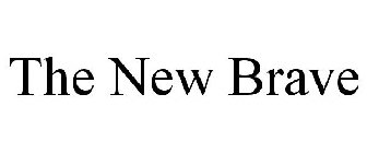 THE NEW BRAVE