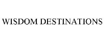 WISDOM DESTINATIONS