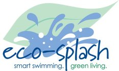 ECO-SPLASH SMART SWIMMING. GREEN LIVING.