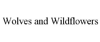 WOLVES AND WILDFLOWERS