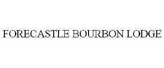 FORECASTLE BOURBON LODGE