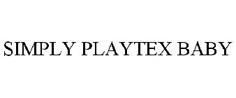 SIMPLY PLAYTEX BABY