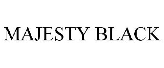 MAJESTY BLACK