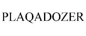 PLAQADOZER