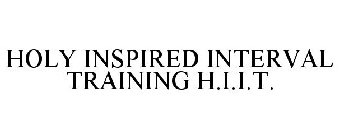 HOLY INSPIRED INTERVAL TRAINING H.I.I.T.