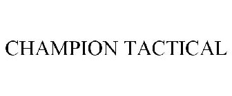 CHAMPION TACTICAL