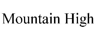 MOUNTAIN HIGH