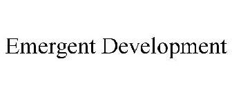 EMERGENT DEVELOPMENT