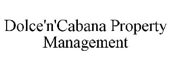 DOLCE'N'CABANA PROPERTY MANAGEMENT