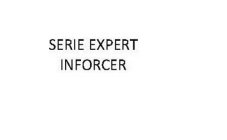 SERIE EXPERT INFORCER