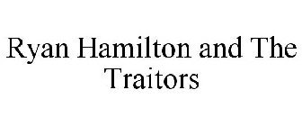 RYAN HAMILTON AND THE TRAITORS