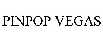 PINPOP VEGAS