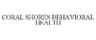 CORAL SHORES BEHAVIORAL HEALTH