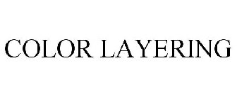 COLOR LAYERING