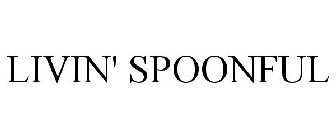 LIVIN' SPOONFUL