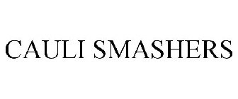 CAULI SMASHERS