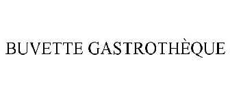 BUVETTE GASTROTHÈQUE