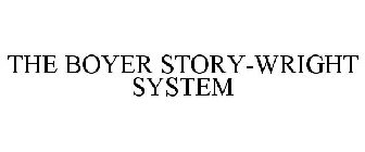 THE BOYER STORY-WRIGHT SYSTEM