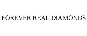 FOREVER REAL DIAMONDS