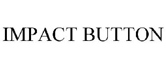 IMPACT BUTTON