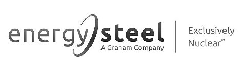 ENERGY STEEL A GRAHAM COMPANY EXCLUSIVELY NUCLEAR