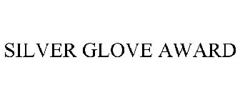 SILVER GLOVE AWARD