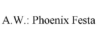 A.W.: PHOENIX FESTA