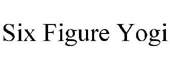 SIX FIGURE YOGI