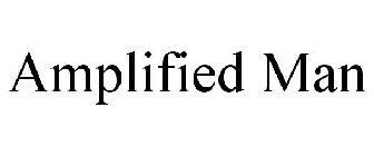 AMPLIFIED MAN