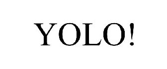 YOLO!