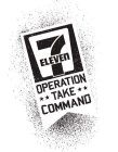 7-ELEVEN OPERATION TAKE COMMAND