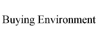 BUYING ENVIRONMENT