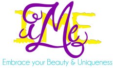 IME EMBRACE YOUR BEAUTY & UNIQUNESS