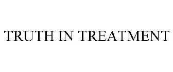 TRUTH IN TREATMENT