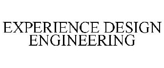 EXPERIENCE DESIGN ENGINEERING