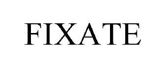 FIXATE