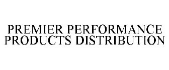 PREMIER PERFORMANCE PRODUCTS DISTRIBUTION