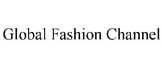 GLOBAL FASHION CHANNEL