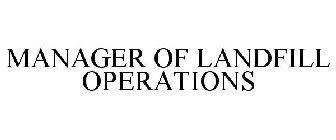 MANAGER OF LANDFILL OPERATIONS