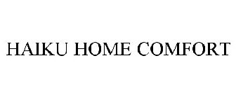 HAIKU HOME COMFORT