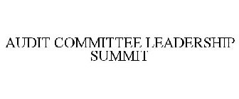 AUDIT COMMITTEE LEADERSHIP SUMMIT