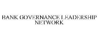 BANK GOVERNANCE LEADERSHIP NETWORK