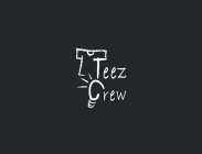 TEEZ CREW
